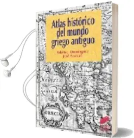 Descargar AudioLibro Atlas Historico del Mundo Griego Antiguo de J. Adolfo Dominguez año 2006