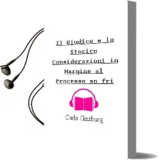 Descargar AudioLibro Il Giudice e lo Storico. Considerazioni in Margine al Processo so fri de Carlo Ginzburg año 2006