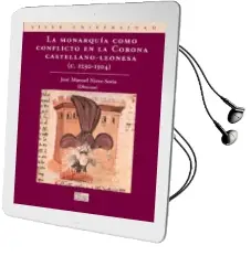 Descargar AudioLibro La Monarquia Como Conflicto en la Corona Castellano-Leonesa (C.12 30-1504) de Varios Autores año 2006