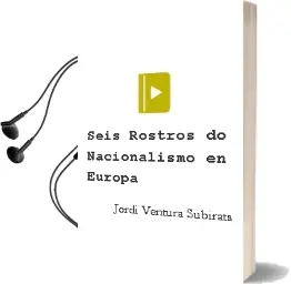 Descargar AudioLibro Seis Rostros do Nacionalismo en Europa de Jordi Ventura Subirats año 2006