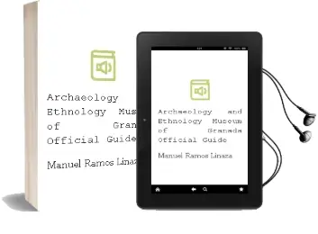 Descargar AudioLibro Archaeology and Ethnology Museum of Granada : Official Guide de Manuel Ramos Linaza año 2006