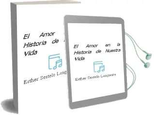 Descargar AudioLibro El Amor en la Historia de Nuestra Vida de Esther Sestelo Longueira año 2006