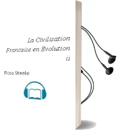 Descargar AudioLibro La Civilisation Francaise en Evolution (Ii) de Ross Steele año 2006