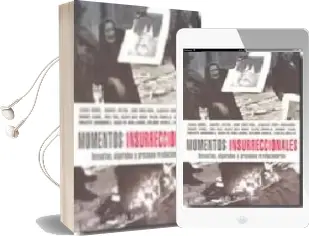 Descargar AudioLibro Momentos Insurreccionales: Revueltas, Algaradas y Procesos Revolucionarios (el Viejo Topo) de Varios Autores año 2006