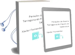 Descargar AudioLibro Paraules de Guerra: Tarragona als Papers de Salamanca de Xavier Fernandez año 2006