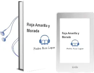 Descargar AudioLibro Roja, Amarilla y Morada de Pedro Rico Lopez año 2006