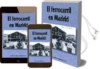 Descargar AudioLibro El Ferrocarril en Madrid de Juan Pedro Esteve Garcia año 2006
