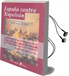 Descargar AudioLibro España Contra Napoleon: Guerrillas, Bandoleros y el Mito del Pueb lo en Armas (1808-1814) de Charles J. Esdaile año 2006