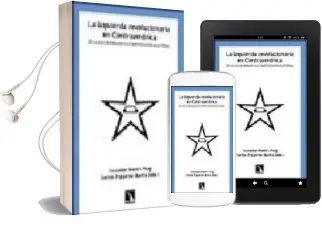 Descargar AudioLibro La Izquierda Revolucionaria en Centroamerica: De la Lucha Armada a la Participacion Electoral de Salvador Marti I Puig año 2006
