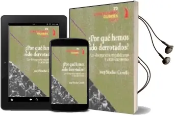 Descargar AudioLibro Por que Hemos Sido Derrotados?: Las Divergencias Republicanas y Otras Cuestiones de Josep Sanchez Cervello año 2006