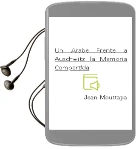 Descargar AudioLibro Un Arabe Frente a Auschwitz: La Memoria Compartida de Jean Mouttapa año 2006