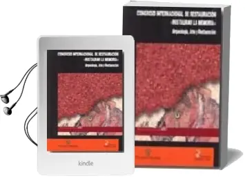 Descargar AudioLibro Congreso Internacional de Restauracion Restaurar la Memoria: Arqu Eologia, Arte, y Restauracion. Valladolid 2004 de Javier Rivera Blanco año 2006
