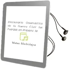 Descargar AudioLibro Diccionario Onomastico de la Guerra Civil: Las Fuerzas en Presenc ia de Mateo Madridejos año 2006