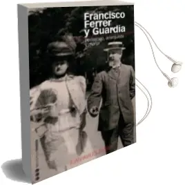 Descargar AudioLibro Francisco Ferrer y Guardia de Juan Aviles Farre año 2006
