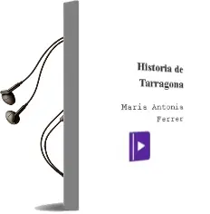 Descargar AudioLibro Historia de Tarragona de Maria Antonia Ferrer año 2006