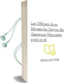 Descargar AudioLibro Les Officiers de sa Majeste: Les Derives des Generaux Marocains, 1956-2006 de Mahjoub Tobji año 2006