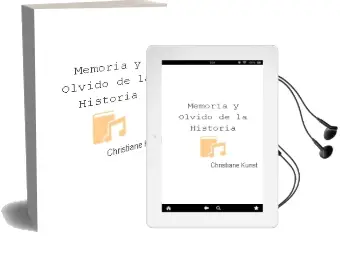Descargar AudioLibro Memoria y Olvido de la Historia de Christiane Kunst año 2006