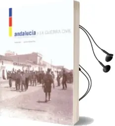 Descargar AudioLibro Andalucia y la Guerra Civil: Estudios y Perspectivas de Leandro (Coord.) Alvarez Rey año 2006