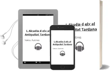 Descargar AudioLibro L Alcudia d elx al Antiguitat Tardana de Varios Autores año 2006