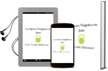 Descargar AudioLibro La Epoca Visigotica en Jaen de Pedro Castillo Maldonado año 2006