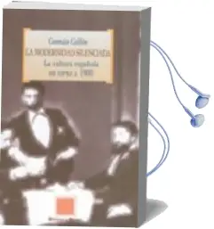 Descargar AudioLibro La Modernidad Silenciada: La Cultura Española en Torno a 1900 de German Gullon año 2006