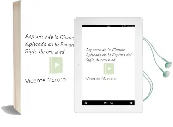 Descargar AudioLibro Aspectos de la Ciencia Aplicada en la España del Siglo de oro (2ª Ed.) de Vicente Maroto año 2006
