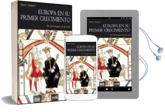 Descargar AudioLibro Europa en su Primer Crecimiento. de Carlomagno al año mil de Pierre Toubert año 2006