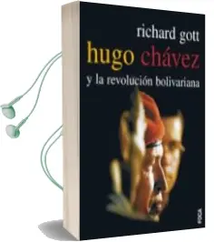 Descargar AudioLibro Hugo Chavez y la Revolucion Bolivariana de J. Richard Gott año 2006
