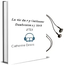 Descargar AudioLibro La vie du R.P. Guillaume Daubenton S.J. (1648-1723) de Catherine Desos año 2006