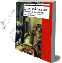 Descargar AudioLibro Los Cataros: El Desafio de los Humildes de David Agusti año 2006