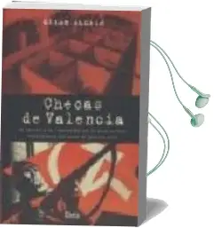 Descargar AudioLibro Checas de Valencia: El Terror y la Represion en la Comunidad Vale Nciana Durante la Guerra Civil de Cesar Alcala año 2006