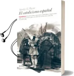 Descargar AudioLibro El Catolicismo Español de Stanley G. Payne año 2006