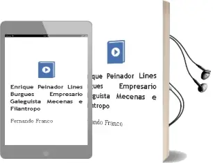 Descargar AudioLibro Enrique Peinador Lines. Burgues Empresario Galeguista Mecenas e Filantropo de Fernando Franco año 2006