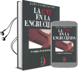 Descargar AudioLibro La cnt en la Encrucijada: Aventuras de un Heterodoxo de Luis Andres Edo año 2006