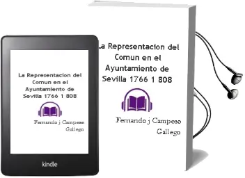 Descargar AudioLibro La Representacion del Comun en el Ayuntamiento de Sevilla (1766-1 808) de Fernando J. Campese Gallego año 2006