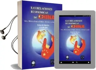 Descargar AudioLibro Las Relaciones Economicas de China: Omc, Mexico, Estados Unidos, Taiwan y la Union Europea de Eduardo Roldan año 2006