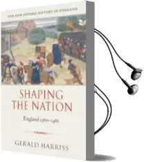 Descargar AudioLibro Shaping the Nation: England 1360-1461 (New Oxford History of England) de Gerald Harriss año 2006