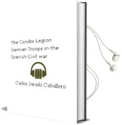 Descargar AudioLibro The Condor Legion: German Troops in the Spanish Civil war de Carlos Jurado Caballero año 2006