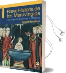 Descargar AudioLibro Breve Historia de los Merovingios: Los Origenes de la Francia med Ieval de Ernest Bendriss año 2007