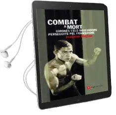 Descargar AudioLibro Combat a Mort. Girones i els Boxejadors Perseguits pel Franquisme de Joaquim Roglan año 2007