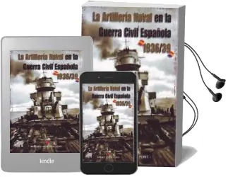Descargar AudioLibro La Artilleria Naval en la Guerra Civil Española, 1936-1939 de Artemio Mortera Perez año 2007