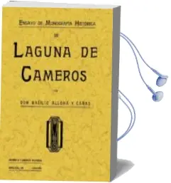Descargar AudioLibro Laguna de Cameros: Ensayo de Monografia Historica (Ed. Facsimil) de Basilio Allona Y Cañas año 2007