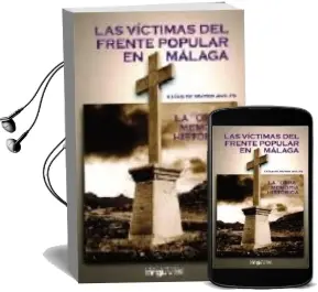 Descargar AudioLibro Las Victimas del Frente Popular en Malaga. la Otra Memoria Histor ica de Elias De Mateo Aviles año 2007