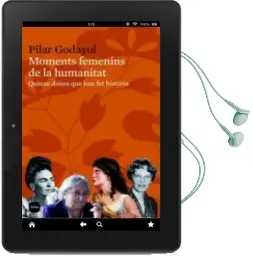 Descargar AudioLibro Moments Femenins de la Humanitat: Quinze Dones que han fet Histor ia de Pilar Godayol año 2007