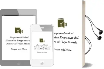 Descargar AudioLibro Responsabilidad Historica : Preguntas del Nuevo al Viejo Mundo de Reyes (Eds.) Mate año 2007