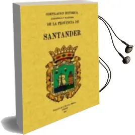 Descargar AudioLibro Compilacion Historica, Biografica y Maritima de la Provincia de s Antander (Ed. Facsimil) de Gregorio Lasaga Larreta año 2007