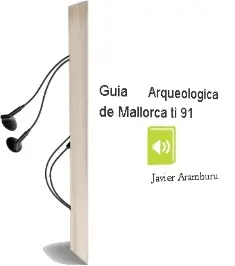 Descargar AudioLibro Guia Arqueologica de Mallorca Ti-91 de Javier Aramburu año 2007