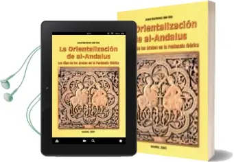 Descargar AudioLibro La Orientalizacion de Al-Andalus: Los Dias de los Arabes en la pe Ninsula Iberica de Jose Ramirez Del Rio año 2007