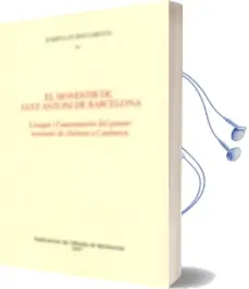 Descargar AudioLibro El Monestir de Sant Antoni de Barcelona: L Origen i l Assentament del Primer Monestir de Clarisses a Catalunya de Nuria Jornet año 2007