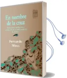 Descargar AudioLibro En Nombre de la Cruz, Discusiones Teologicas y Politicas Frente al Holocausto de los Indios de Fernando Mires año 2007